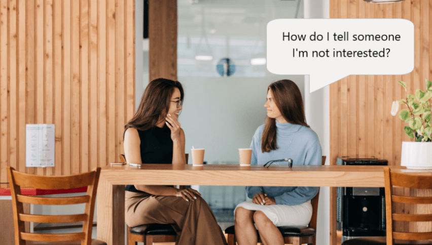 How to tell someone you’re not interested: 67 examples