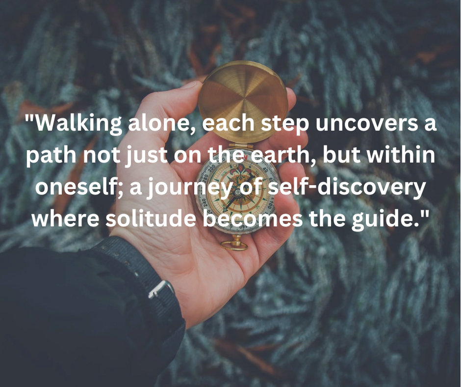 discover yourself walking alone