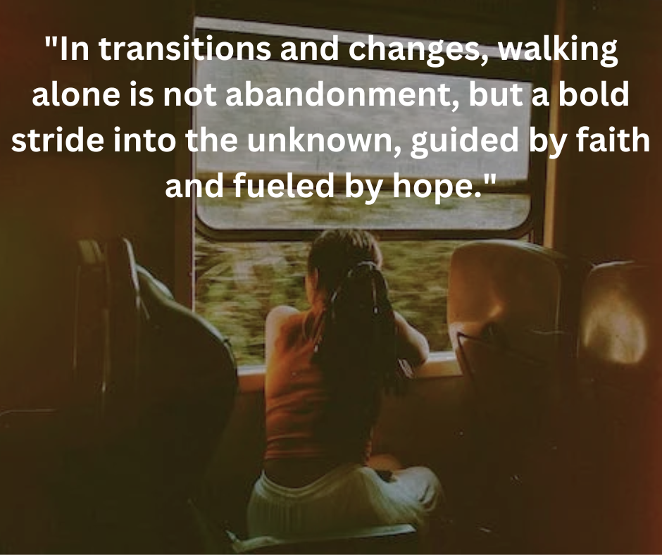 quote about changes and walking alone