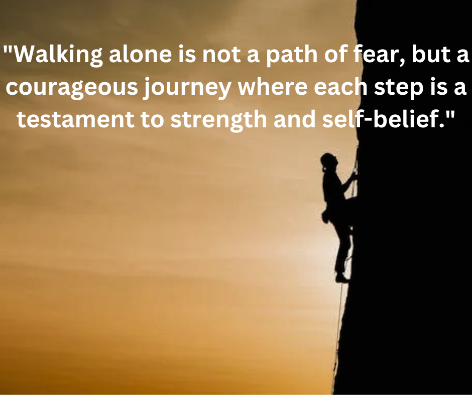 walking alone with courage quote