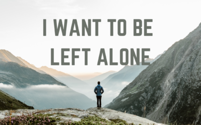 ‘I want to be left alone’ 10 Eye-Opening Insights